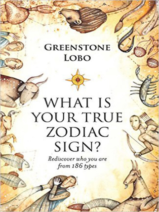 Title details for What is Your True Zodiac Sign? by Greenstone  Lobo - Available